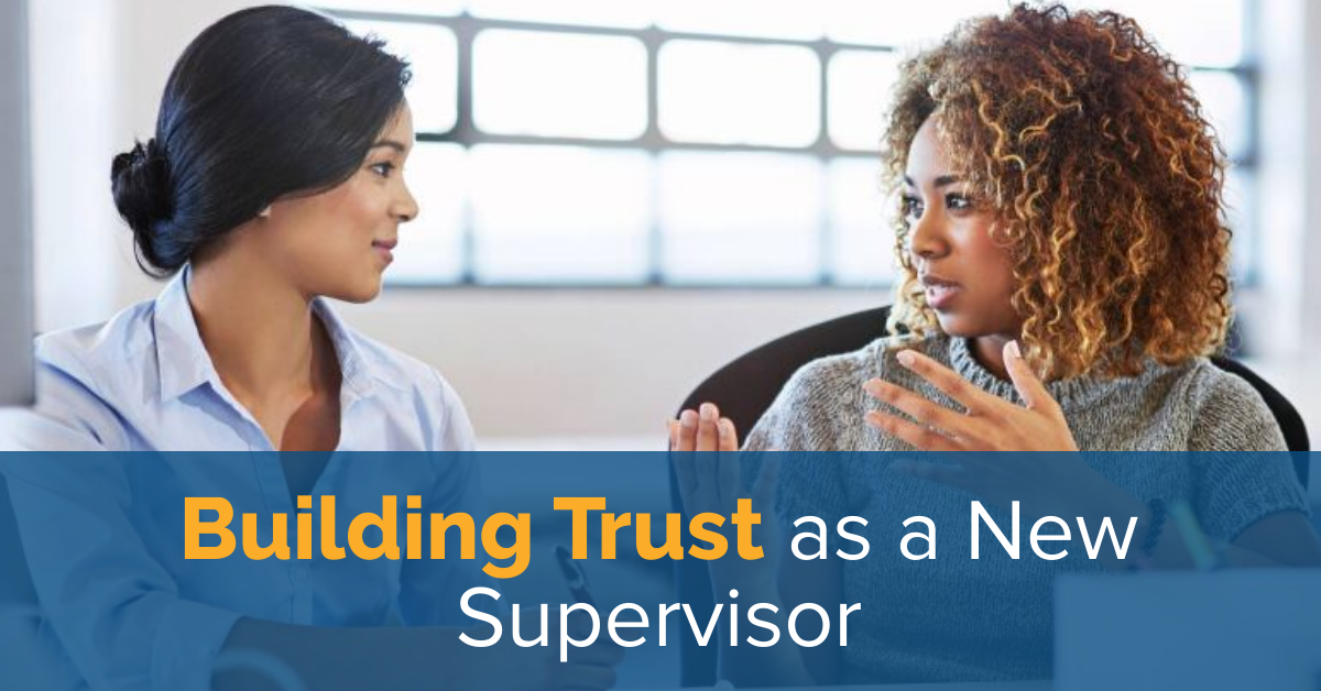 Building Trust as a New Supervisor