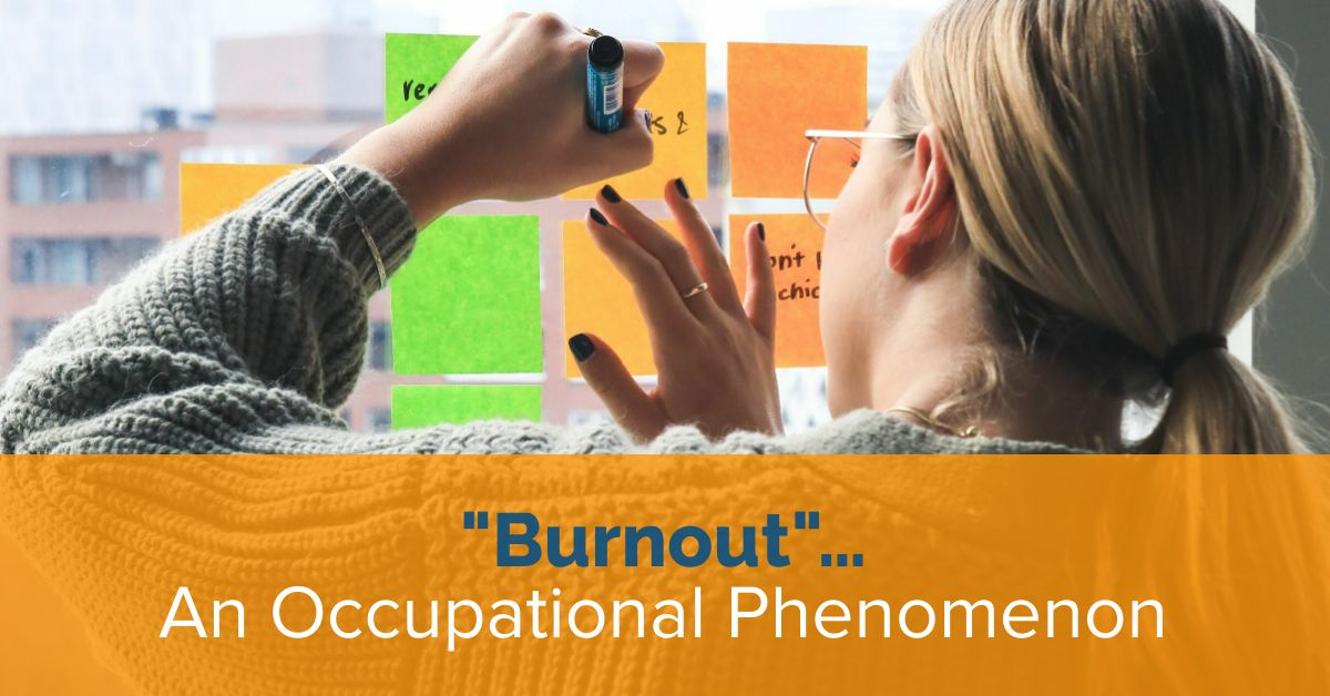 Burnout... an Occupational Phenomenon
