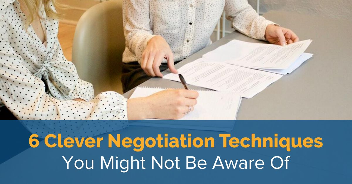 6 Clever Negotiation Techniques You Might Not Be Aware Of