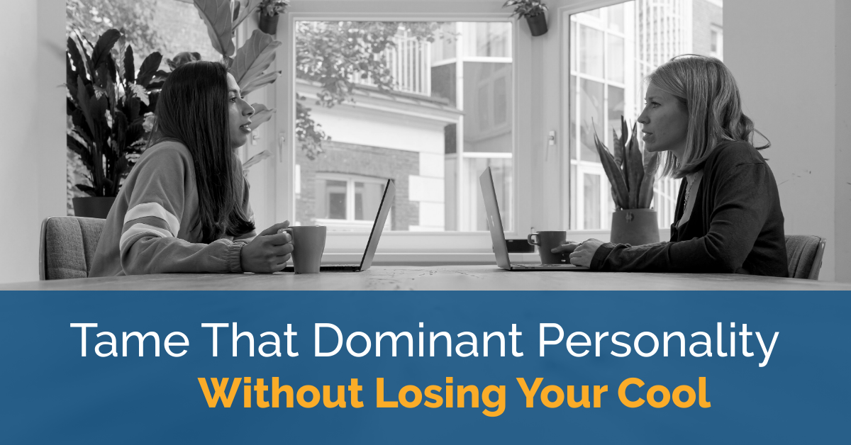 Tame That Dominant Personality 