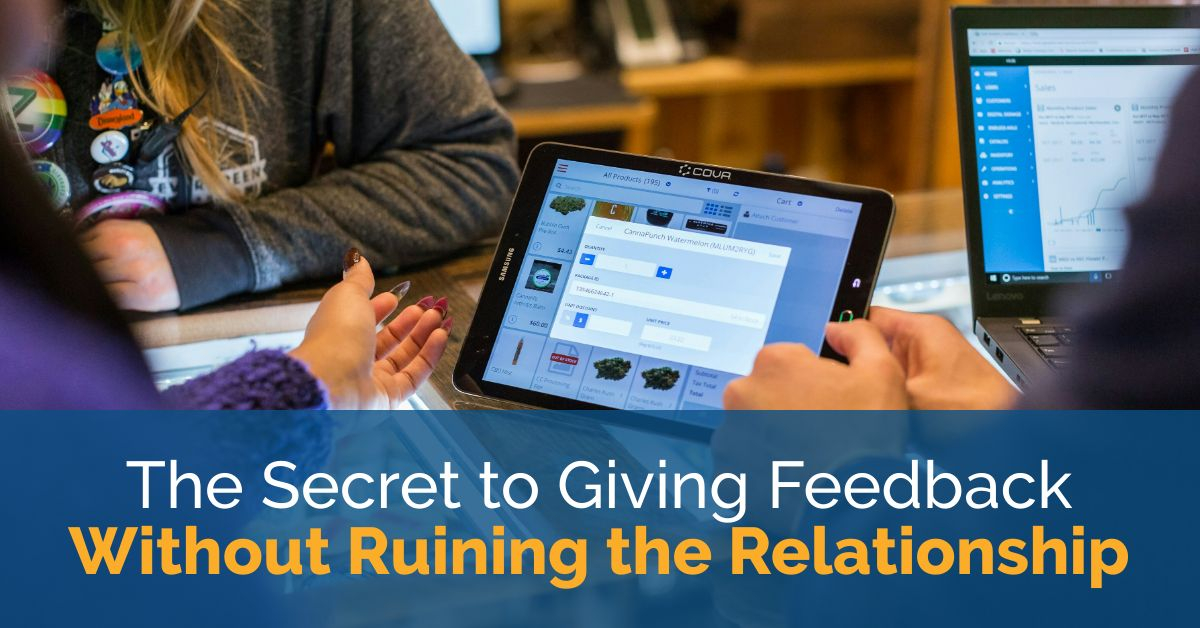 The Secret to Giving Feedback Without Ruining the Relationship